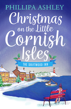 Christmas on the Little Cornish Isles: the Driftwood Inn by Phillipa Ashley
