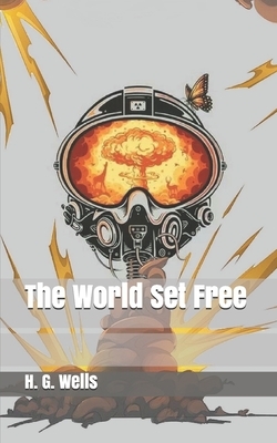 The World Set Free by H.G. Wells