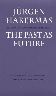 The Past as Future by Jürgen Habermas