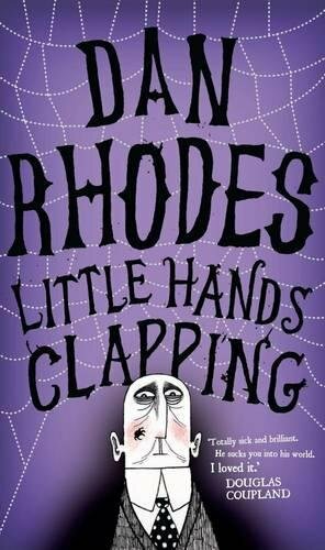 Little Hands Clapping by Dan Rhodes