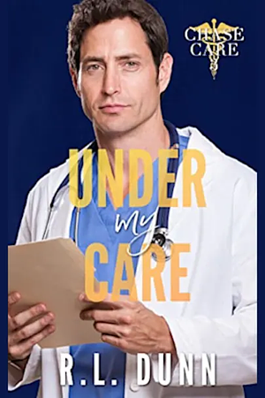 Under My Care  by R.L. Dunn
