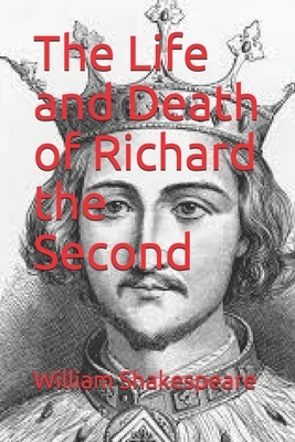 The Life and Death of Richard the Second by William Shakespeare