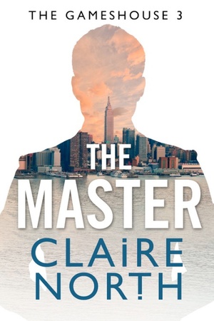 The Master by Claire North