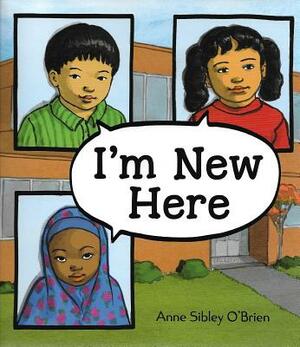 I'm New Here (1 Hardcover/1 CD) by Anne Sibley O'Brien