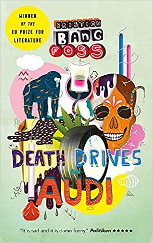 Death Drives an Audi by Kristian Bang Foss