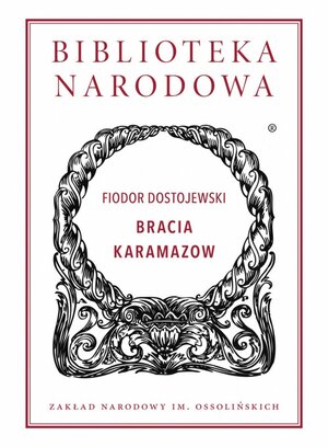 Bracia Karamazow by Fyodor Dostoevsky