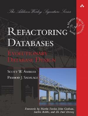 Refactoring Databases: Evolutionary Database Design by Pramod J. Sadalage, Scott W. Ambler