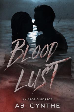 Blood Lust by Ab. Cynthe