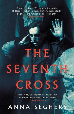 The Seventh Cross by Anna Seghers