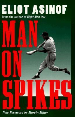Man on Spikes by Marvin Miller, Eliot Asinof