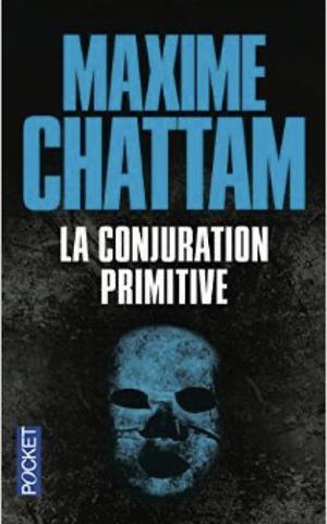 La Conjuration primitive by Maxime Chattam
