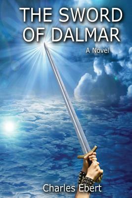 The Sword of Dalmar by Charles Ebert