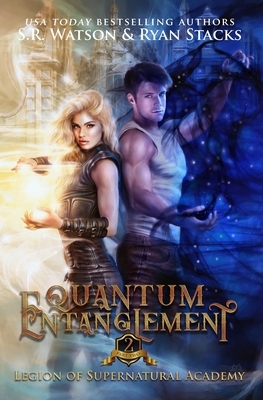 Quantum Entanglement: Part Two by S.R. Watson, Ryan Stacks