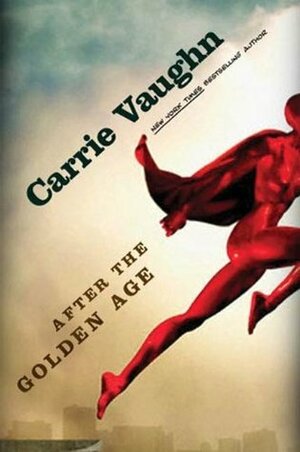 After the Golden Age by Carrie Vaughn