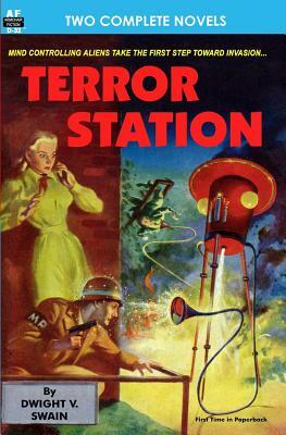 Terror Station & The Weapon From Eternity by Dwight V. Swain