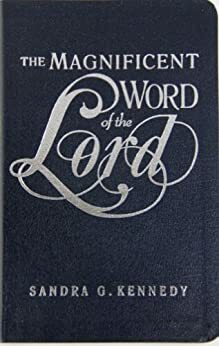 The Magnificent Word of the Lord by Sandra G. Kennedy