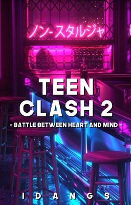 Teen Clash 2: Battle Between Heart and Mind by Ilyn Anne Danganan