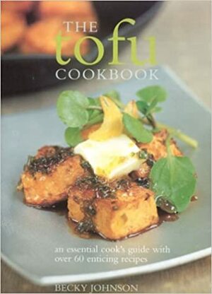 The Tofu Cookbook by Becky Johnson