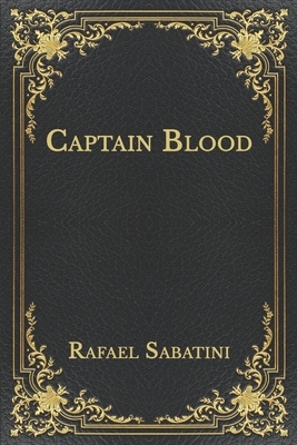 Captain Blood by Rafael Sabatini