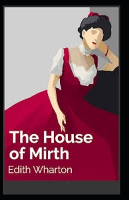 The House of Mirth Illustrated by Edith Wharton