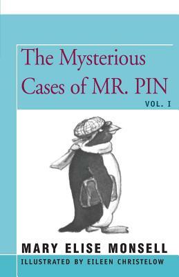 The Mysterious Case of Mr. Pin by Mary Elise Monsell