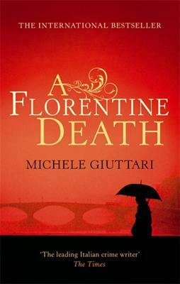 A Florentine Death: Michele Ferrara: Book 1 by Michele Giuttari