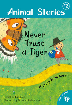Animal Stories 2: Never Trust a Tiger by Lari Don, Melanie Williamson