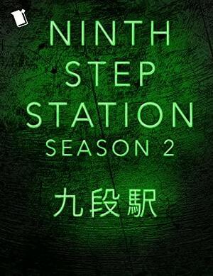 Ninth Step Station Season 2 by Fran Wilde, Malka Ann Older, Curtis C. Chen, Jacqueline Koyanagi