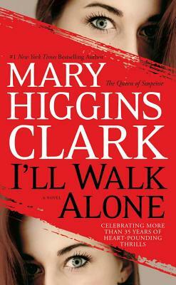 I'll Walk Alone by Mary Higgins Clark