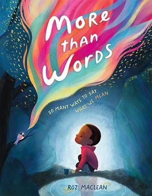 More Than Words by Roz Maclean