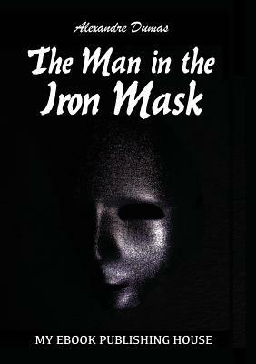 The Man in the Iron Mask by Alexandre Dumas