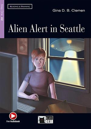 Alien Alert in Seattle by Gina D.B. Clemen