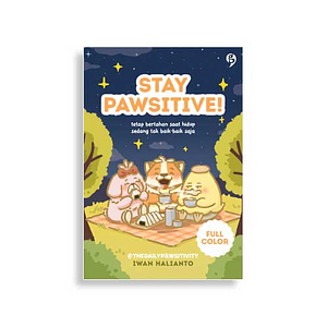 Stay Pawsitive! by Iwan Halianto