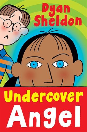 Undercover Angel by Dyan Sheldon