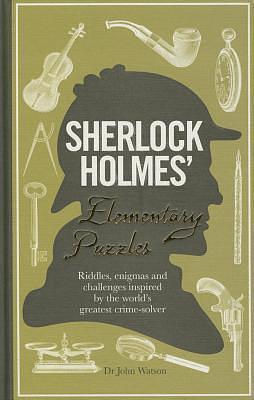 Sherlock Holmes' Elementary Puzzles by Tim Dedopulos