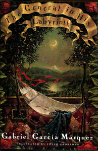 The General in His Labyrinth by Gabriel García Márquez