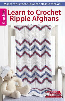 Learn to Crochet Ripple Afghans by Leisure Arts