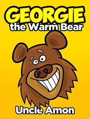 Georgie the Warm Bear by Uncle Amon