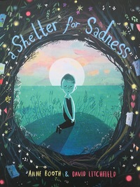 A Shelter for Sadness by Anne Booth