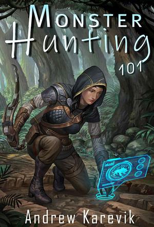 Monster Hunting 101 by Andrew Karevik