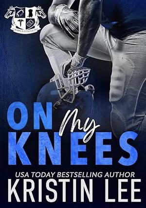 On My Knees by Kristin Lee