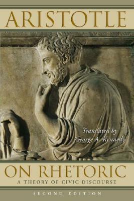 On Rhetoric: A Theory of Civic Discourse by Aristotle, George A. Kennedy