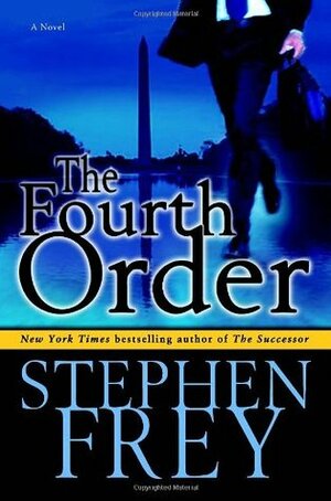 The Fourth Order by Stephen W. Frey