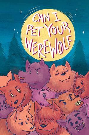 Can I Pet Your Werewolf? by Molly Muldoon, Kel McDonald