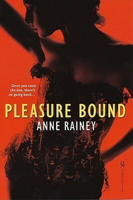 Pleasure Bound by Anne Rainey