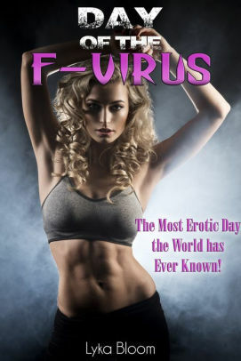 Day of the F-Virus by Lyka Bloom