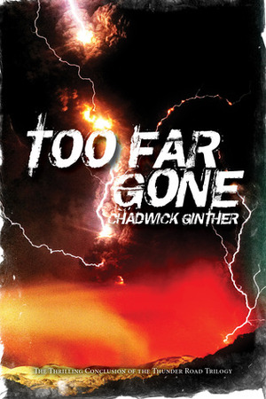 Too Far Gone by Chadwick Ginther