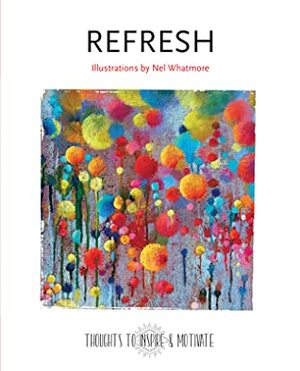 Refresh: Illustrated by Nel Whatmore by Flame Tree Studio, Nel Whatmore