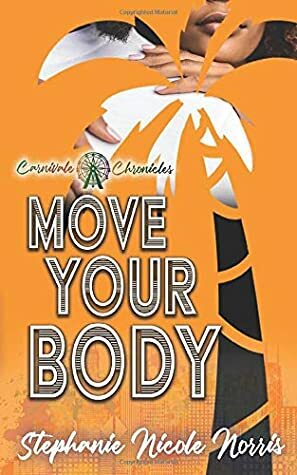 Move Your Body by Stephanie Nicole Norris