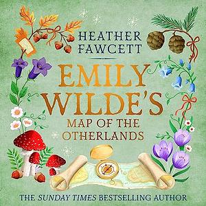 Emily Wilde's Map of the Otherlands by Heather Fawcett